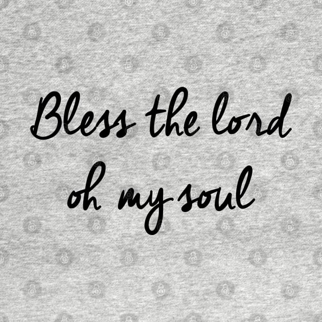 bless the lord oh my soul by Dhynzz